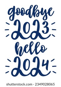 Goodbye 2023 hello 2024. Happy new year shirt print template, design for print, typography design for the new year. Vector illustration. Isolated on white background.
