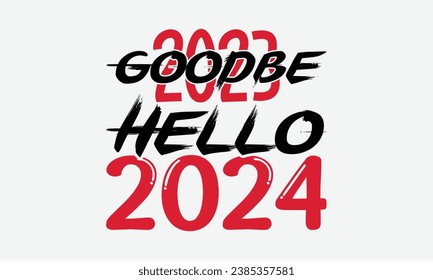 Goodbye 2023 Hello 2024 - Happy New Year t shirt Design, Calligraphy t shirt design, typography design, For stickers, Templet, mugs, etc. Vector EPS Editable Files.