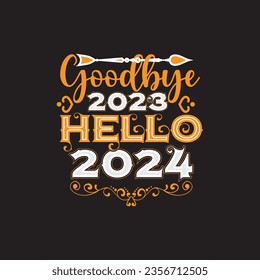 GoodBye 2023 and Hello 2024 T shirt design illustration for Happy New Year 2024 Celebration on Black isolated Background with Retro, Vintage style  with floral 