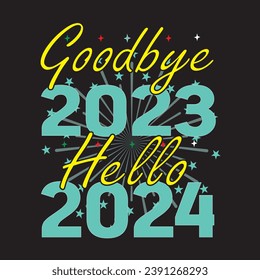 goodbye 2023 hello 2024 T shirt design graphic template