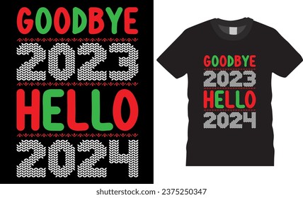 goodbye 2023 hello 2024, typography t shirt design vector template. winter cozy themed colorful text vector illustration. best Christmas t shirt design ready for print symbol, art, label, word, modern