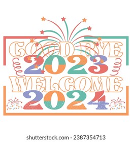 Goodbye 2023 welcome 2024 happy new year 2024 Groovy Wavy Retro Sublimation T-shirt Design