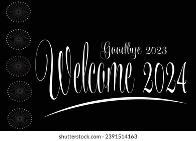 goodbye 2023 welcome 2024 hd images wallpapers happy new year 2024 calligraphic typography tshirt black background