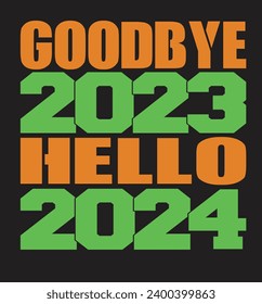 Goodbye 2023 WELCOME 2024 T Shirt, Happy New Year 2024 , Family Party T-Shirt Design
