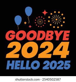 Goodbye 2024, Hello 2025 – Bold New Year Typography Design with Fireworks and Balloons