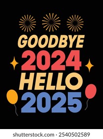 Goodbye 2024, Hello 2025 – Bold New Year Typography Design with Fireworks and Balloons