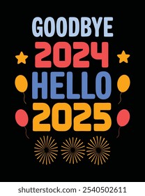 Goodbye 2024, Hello 2025 – Bold New Year Typography Design with Fireworks and Balloons