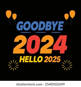 Goodbye 2024, Hello 2025 – Bold New Year Typography Design with Fireworks and Balloons