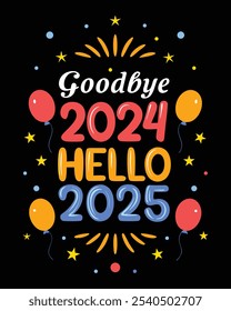 Goodbye 2024, Hello 2025 - Projeto de tipografia de Ano Novo ousado com fogos de artifício e balões