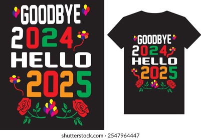 Goodbye 2024 Hello 2025 T-shirt design