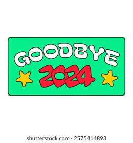 Goodbye 2024 inscription on rectangular bright green banner. New Year velcro for sticker pack or gift card in old style of 2000. Cartoon Y2K retro sticker on white background