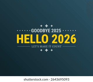 Goodbye 2025 Hello 2026 Let’s Make It Count