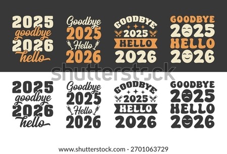 Goodbye 2025 Hello 2026 New Year Typography Vector Set, Goodbye 2025 Hello 2026 T-Shirt Graphics.