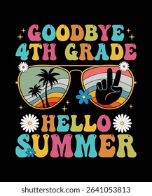goodbye 4th grade hello summer, summer t shirt design print 