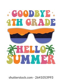 goodbye 4th grade hello summer, summer t shirt design print 