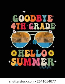 goodbye 4th grade hello summer, summer t shirt design print 