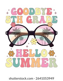 goodbye 5th grade hello summer, summer t shirt design print 