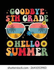 goodbye 5th grade hello summer, summer t shirt design print 