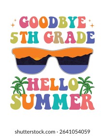 goodbye 5th grade hello summer, summer t shirt design print 