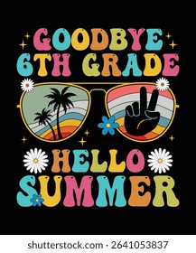 goodbye 6th grade hello summer, summer t shirt design print 