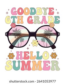 goodbye 6th grade hello summer, summer t shirt design print 