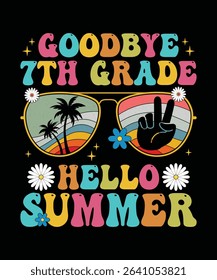 goodbye 7th grade hello summer, summer t shirt design print 