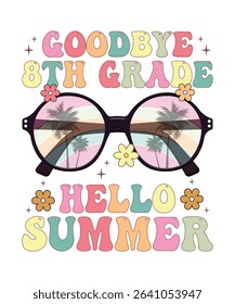 goodbye 8th grade hello summer, summer t shirt design print 