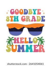 goodbye 8th grade hello summer, summer t shirt design print 