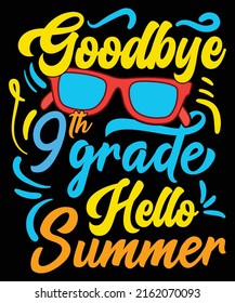 Goodbye 9th Grade Hello Summer Sunglasses Last Day Of School T-Shirt