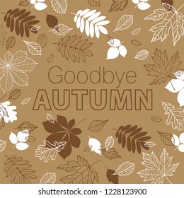 Goodbye autumn poster. Fall of hand drawn autumn leaves. Vector illustration.