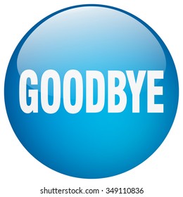 Goodbye Blue Round Gel Isolated Push Stock Vector (Royalty Free ...