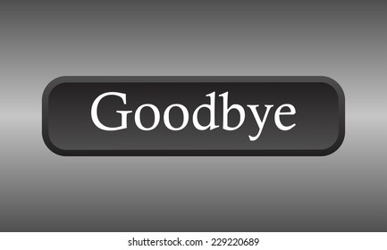 Goodbye button
