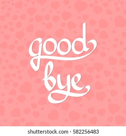 goodbye, calligraphy lettering, word design template, vector illustration