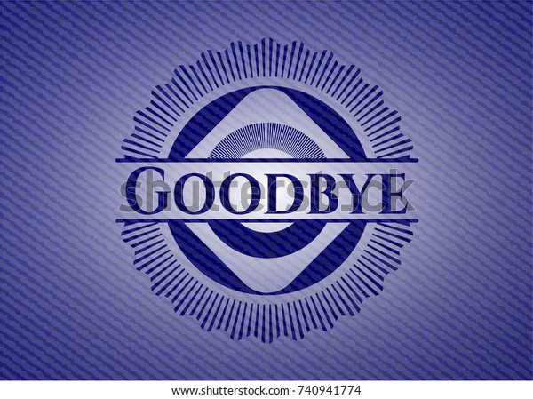 Goodbye Emblem Denim High Quality Background Stock Vector (Royalty Free ...