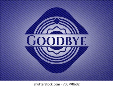 Goodbye emblem with jean background