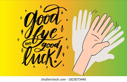 Goodbye and Good luck. Vector lettering.
