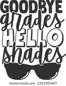 Goodbye Grades Hello Shades - Graduation Design