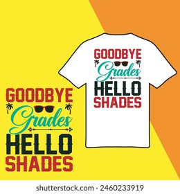 Goodbye Grades Hello Shades. T-shirt Design. Vector Illustration