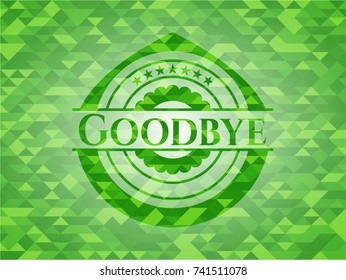 Goodbye green emblem with triangle mosaic background
