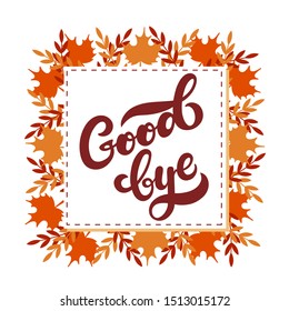 Goodbye. Hand drawn lettering with background. Vector illustration