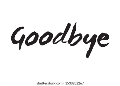 Goodbye Hand Drawn Word Isolated On White Background. Modern Sloppy Handwriting Text. Vector EPS10