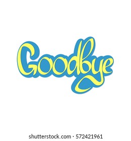 Goodbye Isolated Sticker Calligraphy Lettering Word Stock Vector ...