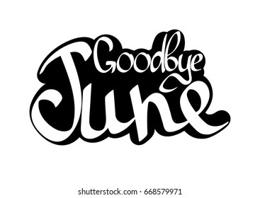 Goodbye June, isolated sticker, calligraphy lettering, word design template, vector illustration