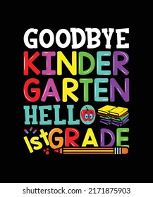 Goodbye Kindergarten hallo First Class T Shirt Design