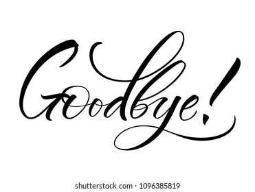Goodbye lettering. Handwritten modern calligraphy, brush painted letters. Vector illustration. Template for poster, flyer, greeting card, invitation and various design products