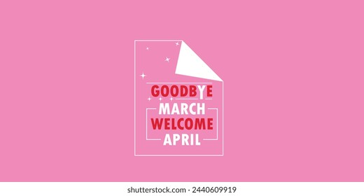 Goodbye March Welcome April Beautiful Stylish Text Design