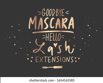 Goodbye mascara, hello lash extensions. Vector Hand sketched Lashes quote. Calligraphy phrase for beauty salon, lash extensions maker, decorative cards, beauty blogs. Fashion phrase isolated on white.