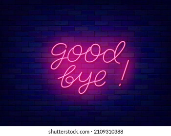 Goodbye neon lettering. Shiny calligraphy for exit. Luminous quote. Trendy communication. Outer glowing effect banner. Social media message. Editable stroke. Vector stock illustration