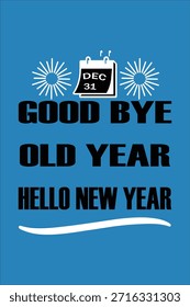 Adiós Año Viejo Hola Año Nuevo Celebración Póster con el calendario del 31 de diciembre y los iconos de fuegos artificiales sobre fondo azul