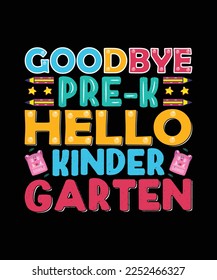 Goodbye Pre-k Hello Kindergarten t shirt